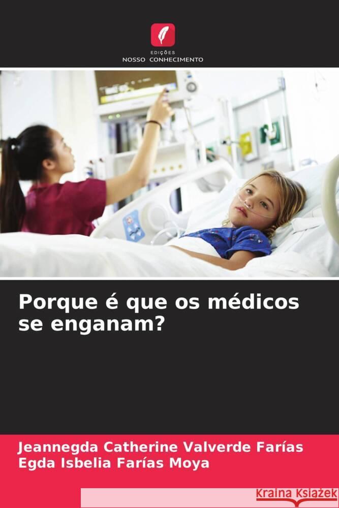 Porque é que os médicos se enganam? Valverde Farías, Jeannegda  Catherine, Farias Moya, Egda Isbelia 9786208203467 Edições Nosso Conhecimento