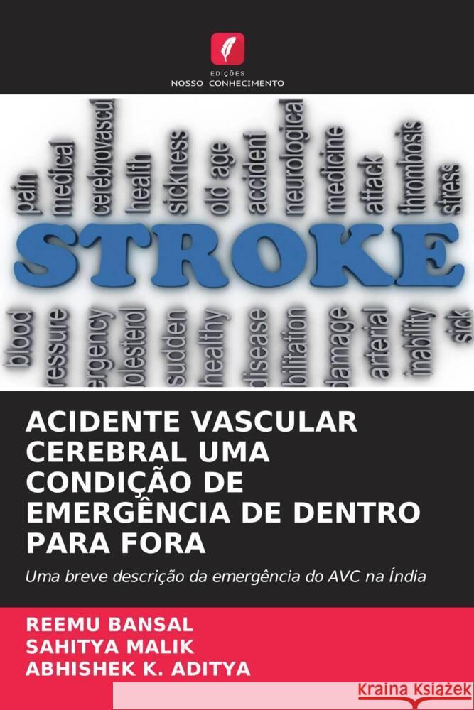 Acidente Vascular Cerebral Uma Condi??o de Emerg?ncia de Dentro Para Fora Reemu Bansal Sahitya Malik Abhishek K. Aditya 9786208203955