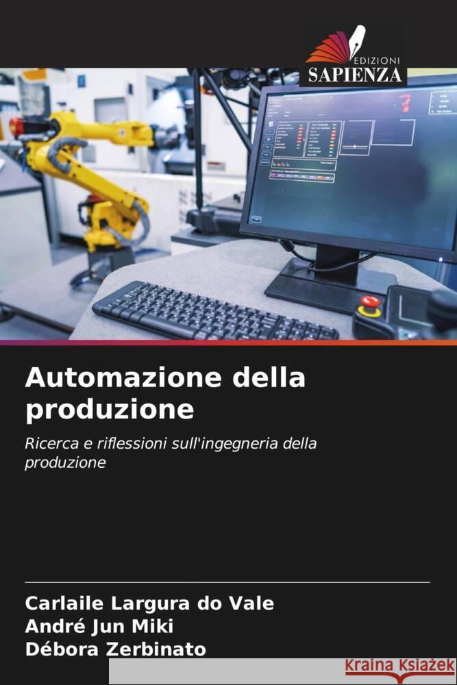 Automazione della produzione Largura do Vale, Carlaile, Jun Miki, André, Zerbinato, Débora 9786208204020