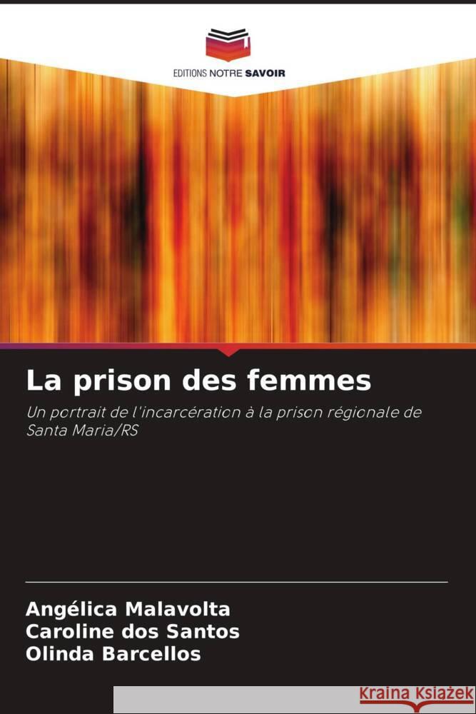 La prison des femmes Malavolta, Angélica, dos Santos, Caroline, Barcellos, Olinda 9786208204242