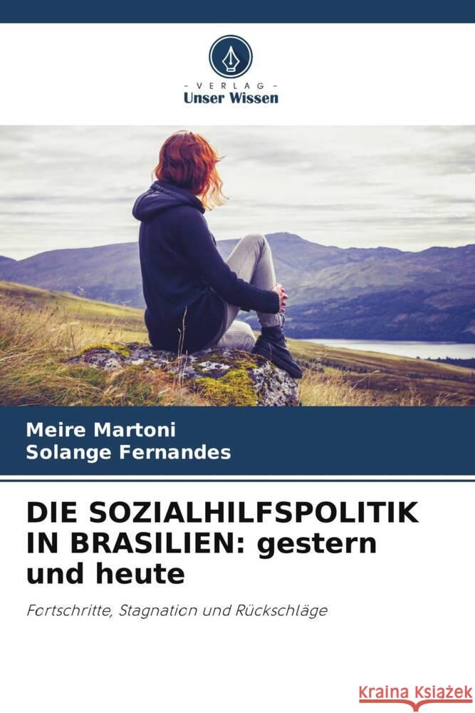 DIE SOZIALHILFSPOLITIK IN BRASILIEN: gestern und heute Martoni, Meire, Fernandes, Solange 9786208204457