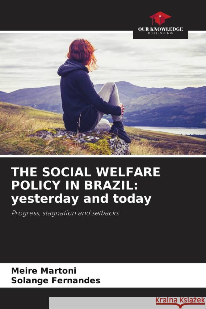 THE SOCIAL WELFARE POLICY IN BRAZIL: yesterday and today Martoni, Meire, Fernandes, Solange 9786208204464