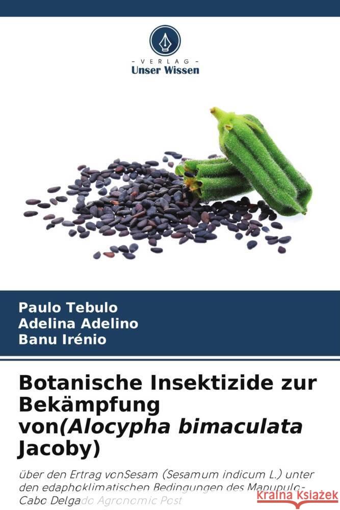 Botanische Insektizide zur Bekämpfung von(Alocypha bimaculata Jacoby) Tebulo, Paulo, Adelino, Adelina, Irenio, Banu 9786208204877