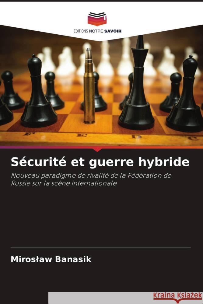 Sécurité et guerre hybride Banasik, Miroslaw 9786208205010