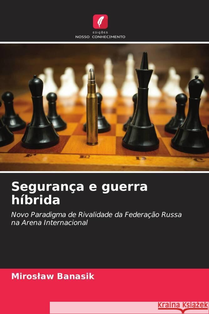 Segurança e guerra híbrida Banasik, Miroslaw 9786208205027