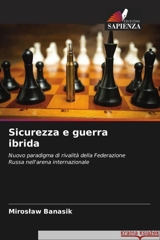 Sicurezza e guerra ibrida Banasik, Miroslaw 9786208205096