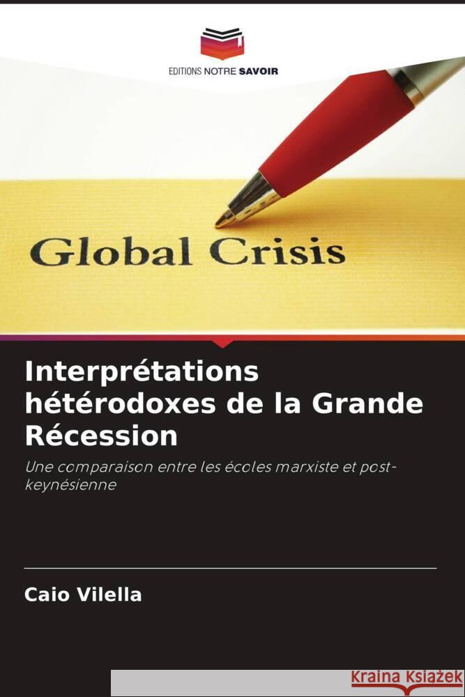 Interprétations hétérodoxes de la Grande Récession Vilella, Caio 9786208205799