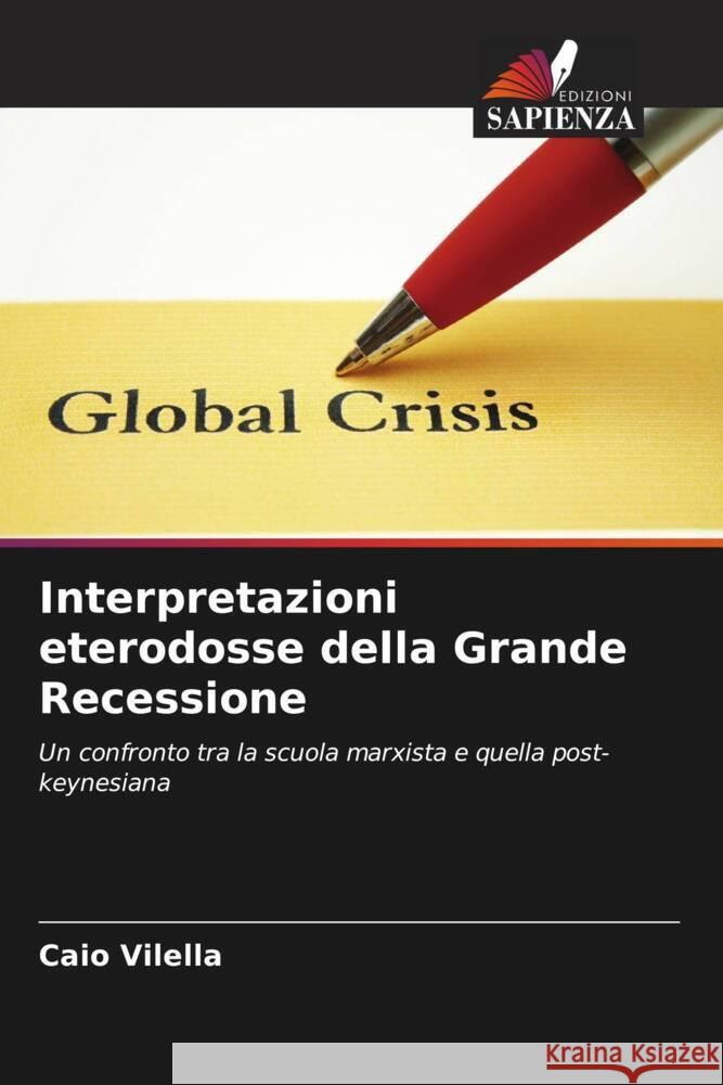 Interpretazioni eterodosse della Grande Recessione Vilella, Caio 9786208205812