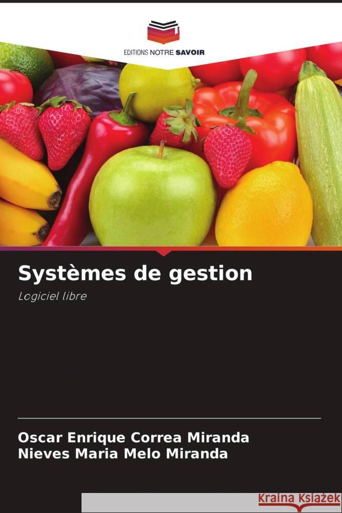 Systèmes de gestion Correa Miranda, Oscar Enrique, Melo Miranda, Nieves Maria 9786208207465