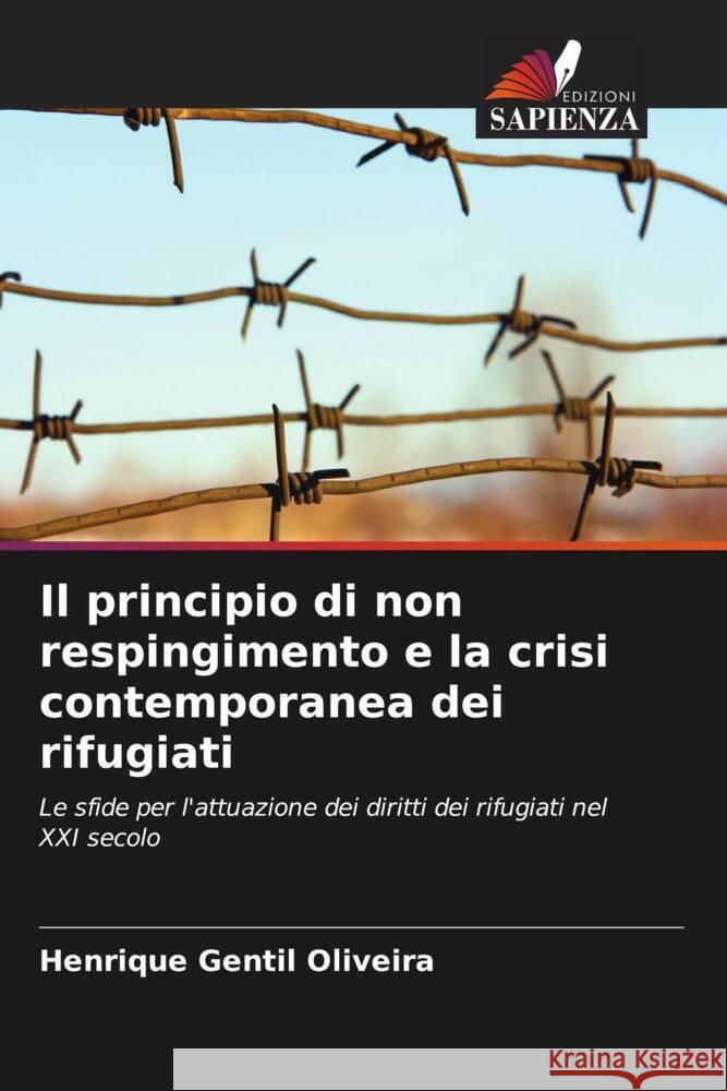 Il principio di non respingimento e la crisi contemporanea dei rifugiati Gentil Oliveira, Henrique 9786208207663