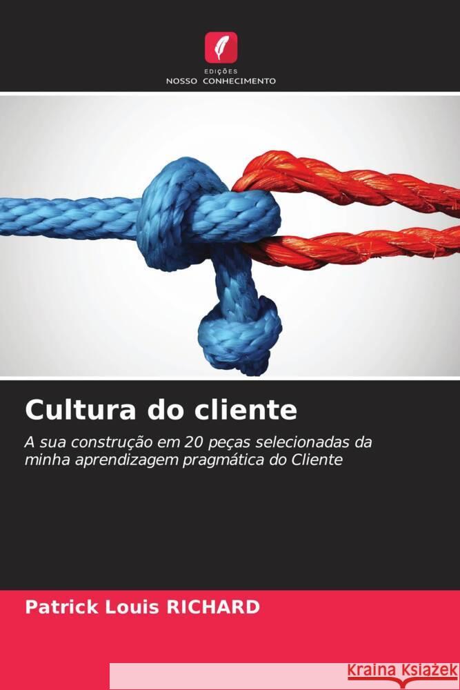 Cultura do cliente RICHARD, Patrick Louis 9786208207700 Edições Nosso Conhecimento