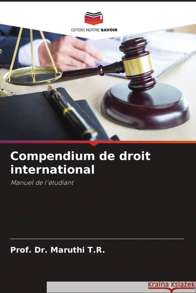 Compendium de droit international T.R., Prof. Dr. Maruthi 9786208209629