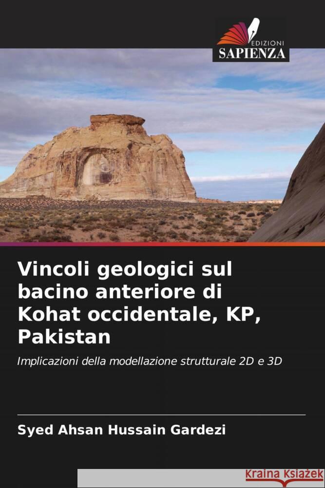 Vincoli geologici sul bacino anteriore di Kohat occidentale, KP, Pakistan Gardezi, Syed Ahsan Hussain 9786208209681