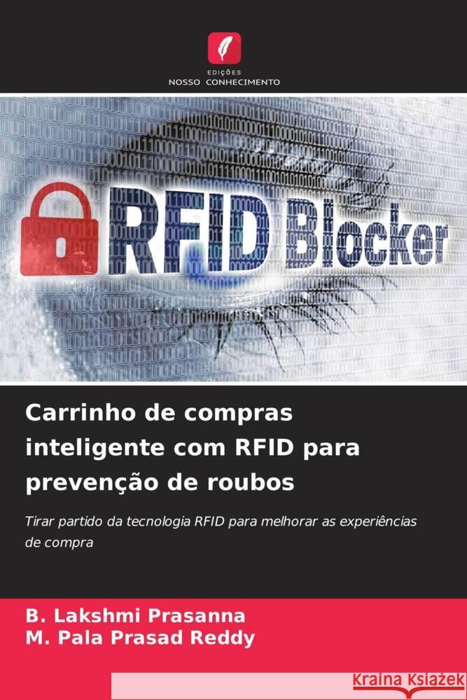 Carrinho de compras inteligente com RFID para prevenção de roubos Prasanna, B. Lakshmi, Reddy, M. Pala Prasad 9786208210014