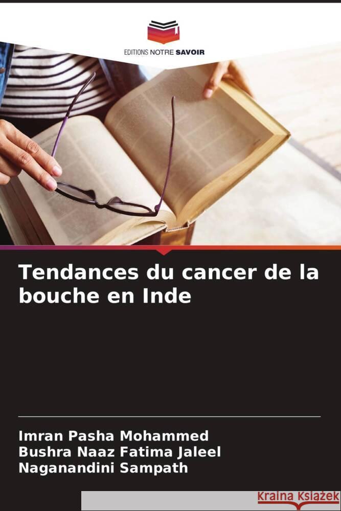 Tendances du cancer de la bouche en Inde Imran Pasha Mohammed Bushra Naaz Fatim Naganandini Sampath 9786208210274