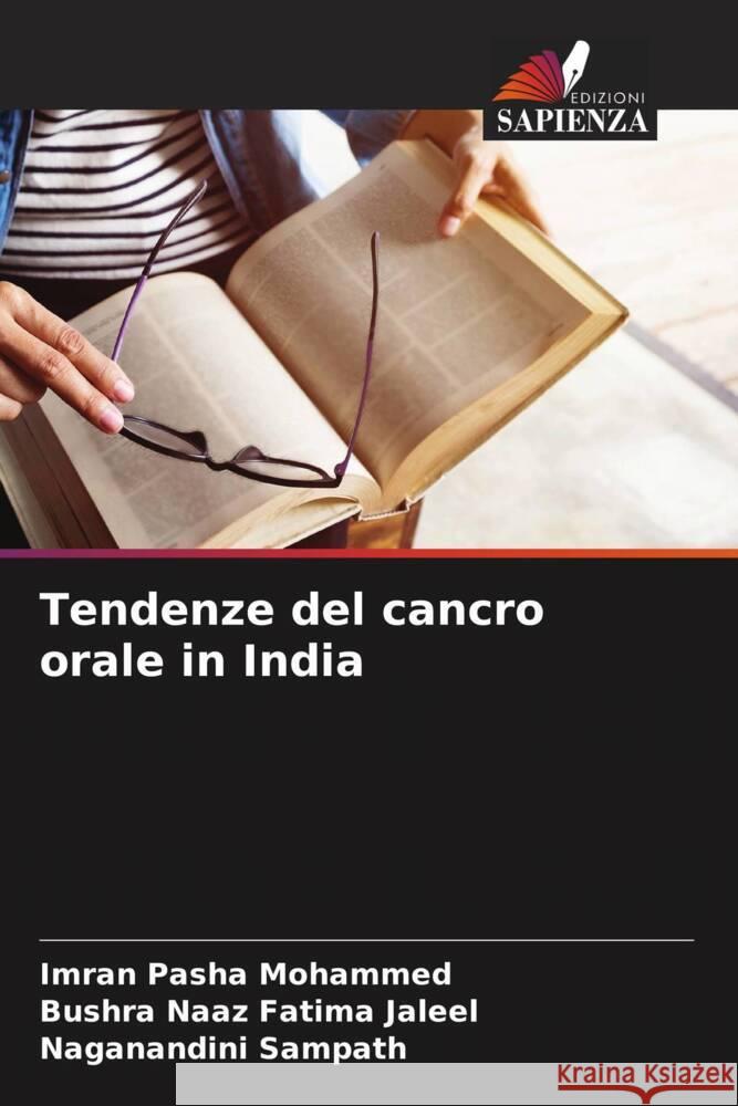 Tendenze del cancro orale in India Imran Pasha Mohammed Bushra Naaz Fatim Naganandini Sampath 9786208210298