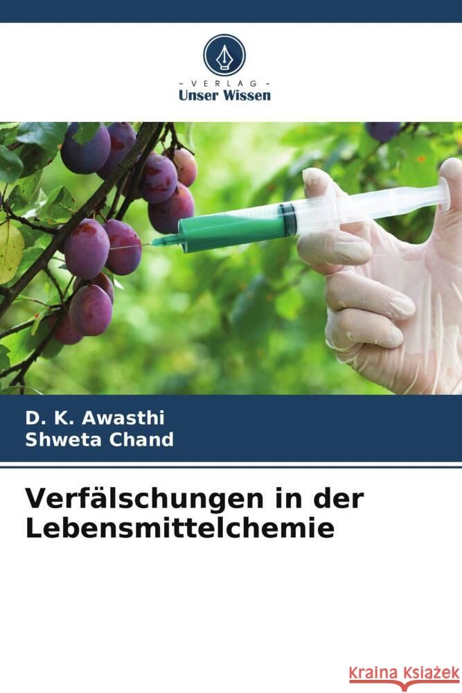 Verfälschungen in der Lebensmittelchemie Awasthi, D. K., Chand, Shweta 9786208210519 Verlag Unser Wissen