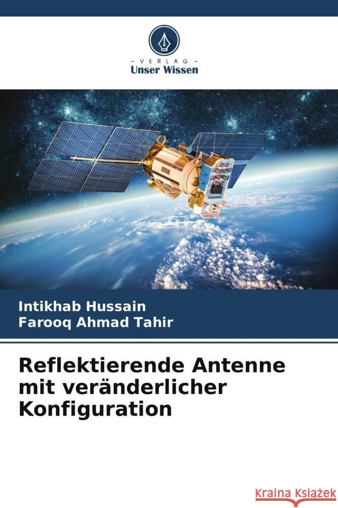 Reflektierende Antenne mit veränderlicher Konfiguration Hussain, Intikhab, Ahmad Tahir, Farooq 9786208210625