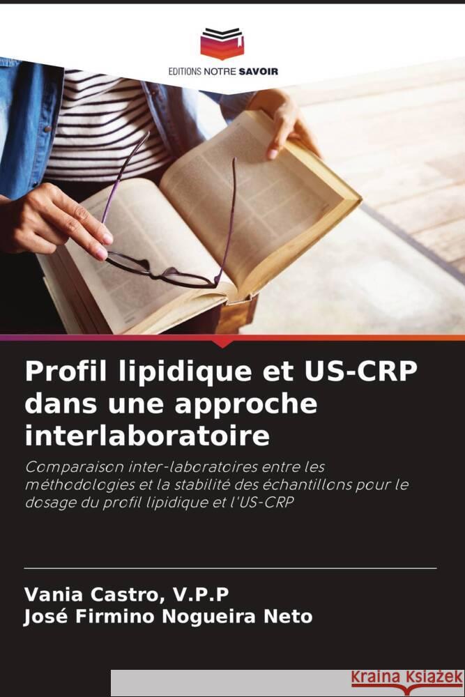 Profil lipidique et US-CRP dans une approche interlaboratoire Castro, V.P.P, Vania, Nogueira Neto, José Firmino 9786208211073