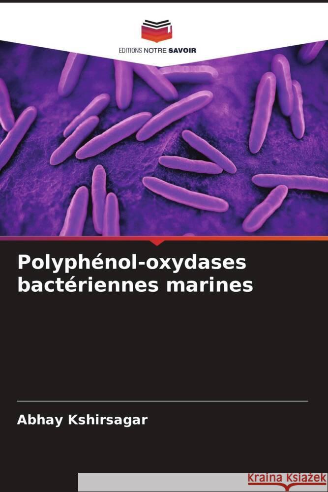 Polyphénol-oxydases bactériennes marines Kshirsagar, Abhay 9786208211486