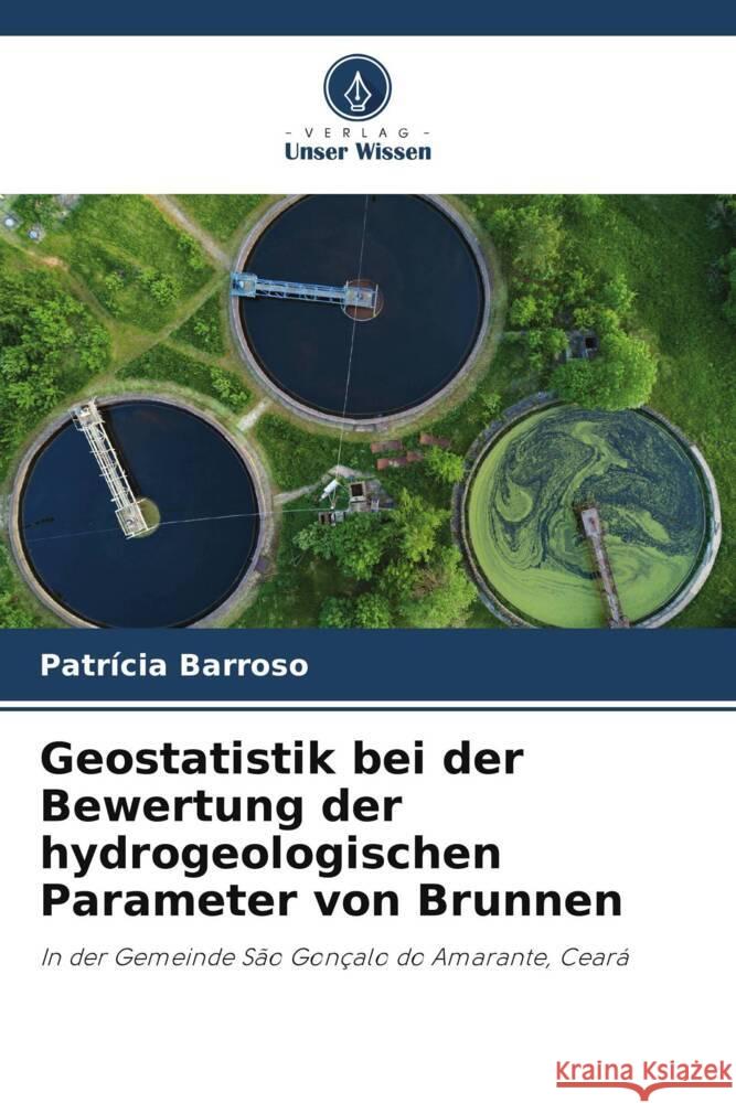 Geostatistik bei der Bewertung der hydrogeologischen Parameter von Brunnen Barroso, Patrícia 9786208212124