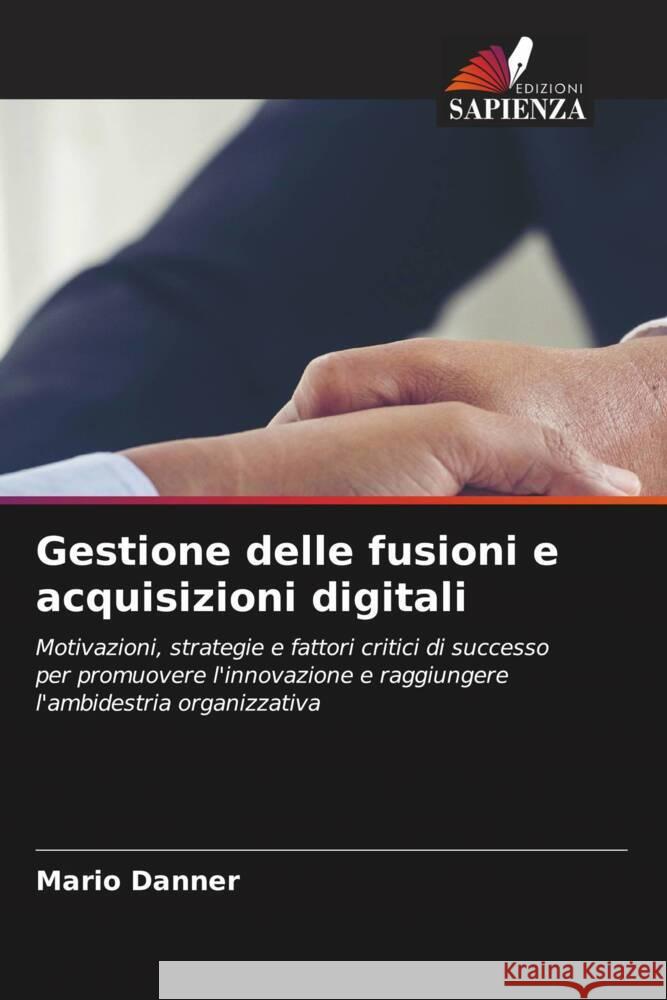 Gestione delle fusioni e acquisizioni digitali Danner, Mario 9786208212445