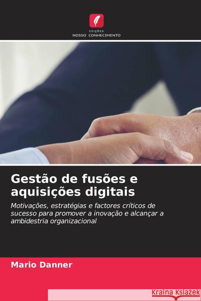 Gestão de fusões e aquisições digitais Danner, Mario 9786208212452