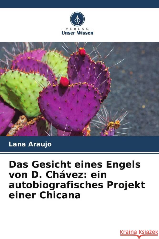 Das Gesicht eines Engels von D. Chávez: ein autobiografisches Projekt einer Chicana Araujo, Lana 9786208213329