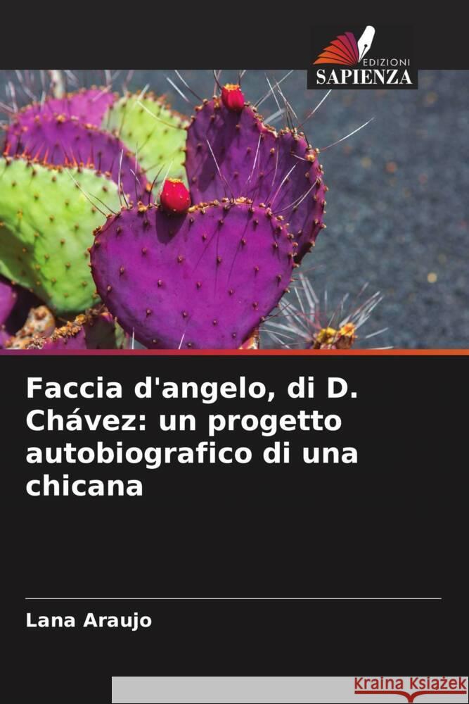 Faccia d'angelo, di D. Ch?vez: un progetto autobiografico di una chicana Lana Araujo 9786208213350