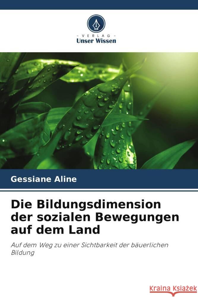 Die Bildungsdimension der sozialen Bewegungen auf dem Land Aline, Gessiane 9786208213787