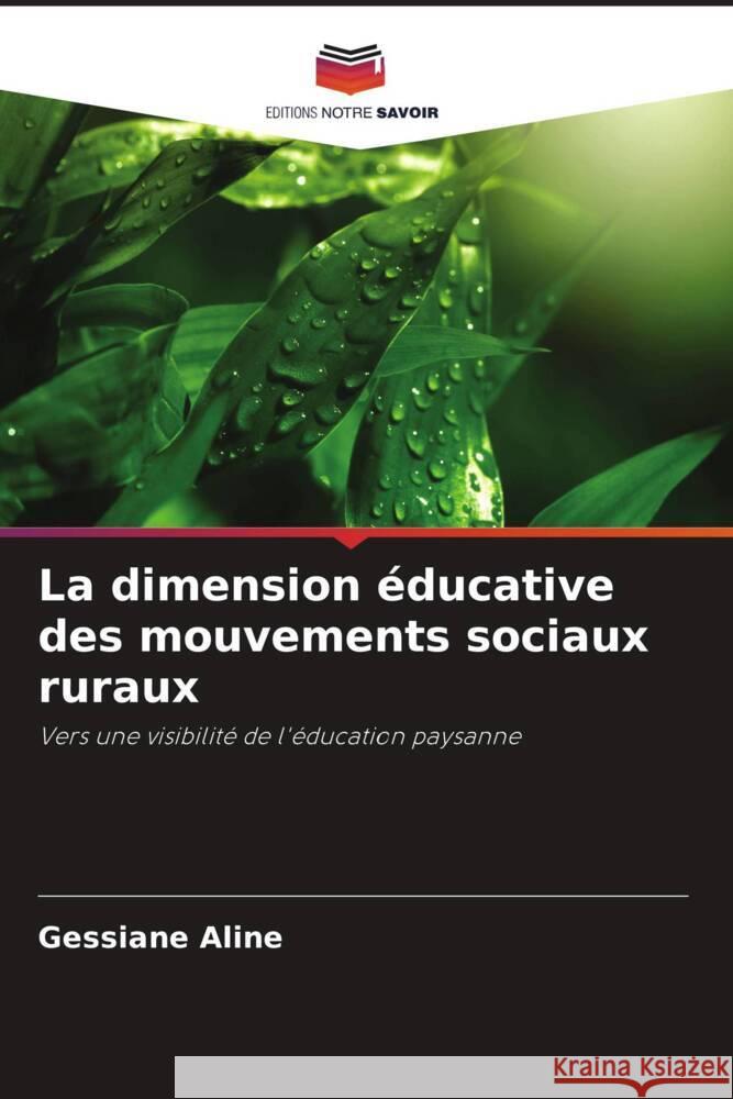 La dimension éducative des mouvements sociaux ruraux Aline, Gessiane 9786208213824