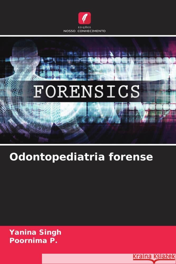 Odontopediatria forense Singh, Yanina, P., Poornima 9786208214265