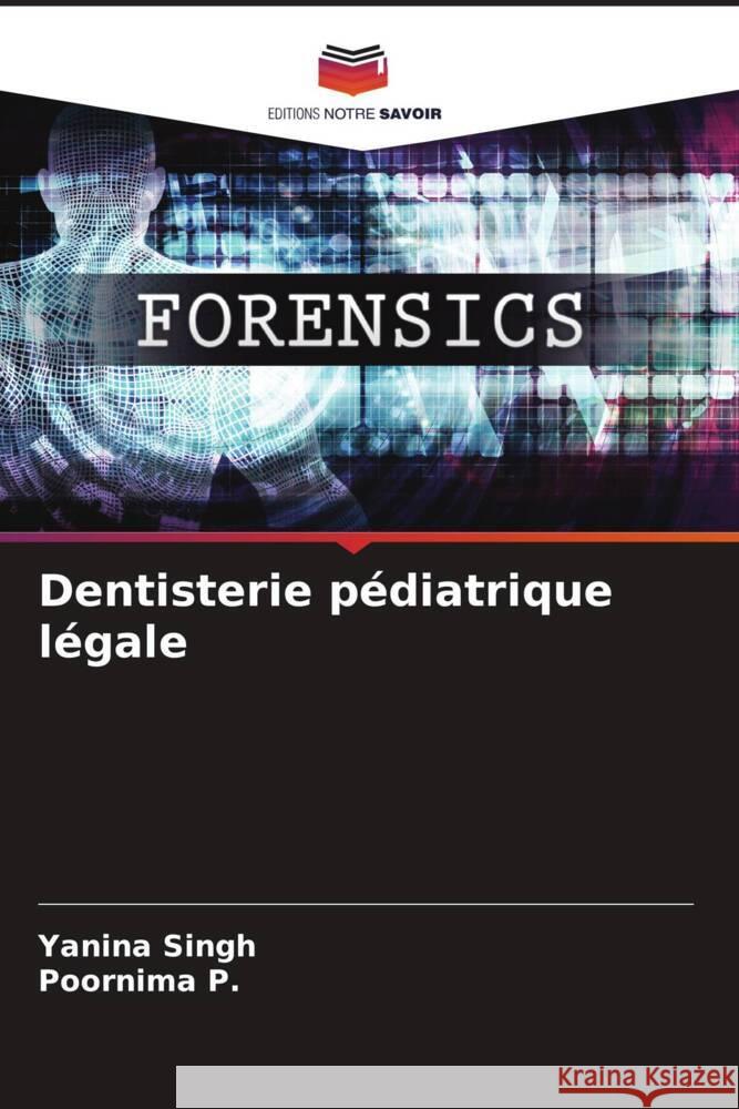 Dentisterie pédiatrique légale Singh, Yanina, P., Poornima 9786208214302