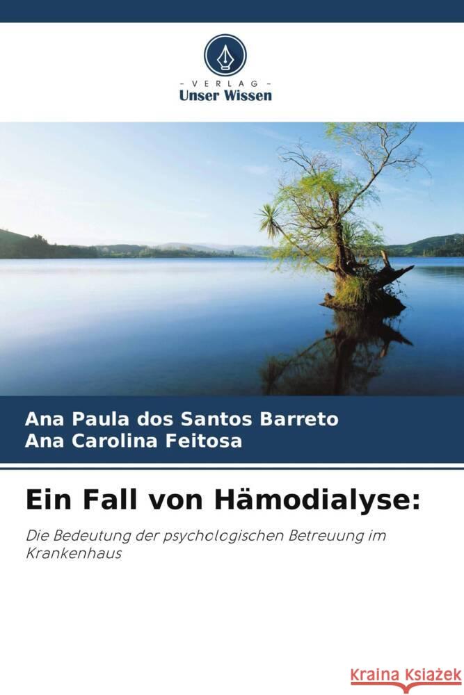 Ein Fall von Hämodialyse: dos Santos Barreto, Ana Paula, Feitosa, Ana Carolina 9786208215149