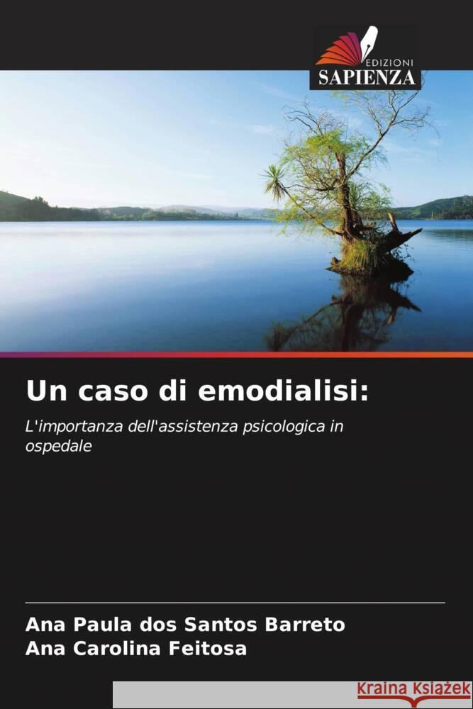 Un caso di emodialisi: dos Santos Barreto, Ana Paula, Feitosa, Ana Carolina 9786208215194