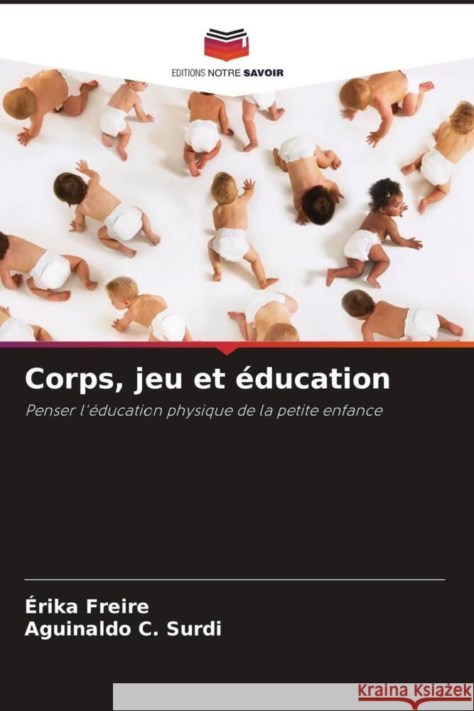 Corps, jeu et éducation Freire, Érika, Surdi, Aguinaldo C. 9786208215446