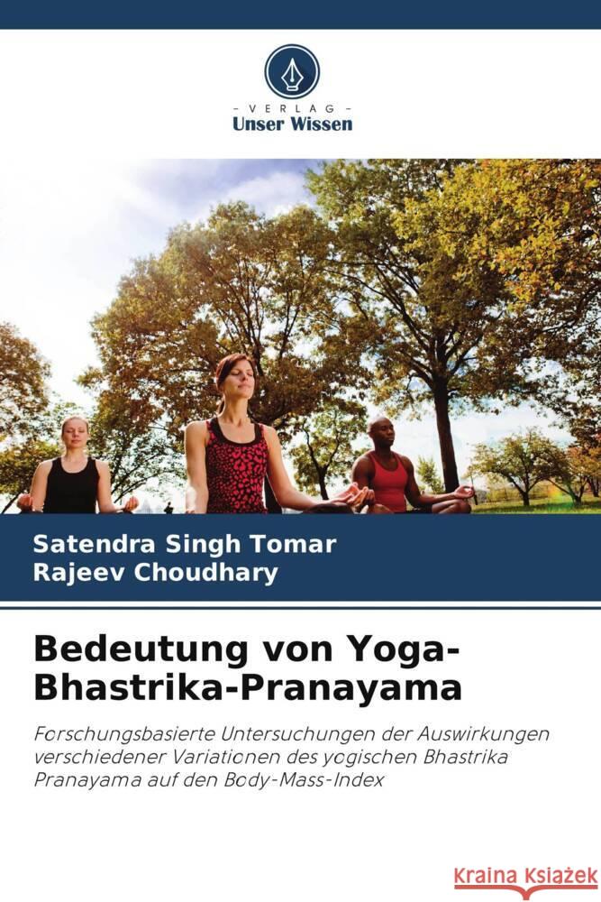 Bedeutung von Yoga-Bhastrika-Pranayama Tomar, Satendra Singh, Choudhary, Rajeev 9786208215835