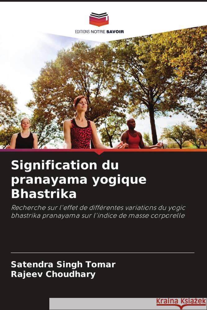 Signification du pranayama yogique Bhastrika Tomar, Satendra Singh, Choudhary, Rajeev 9786208215859