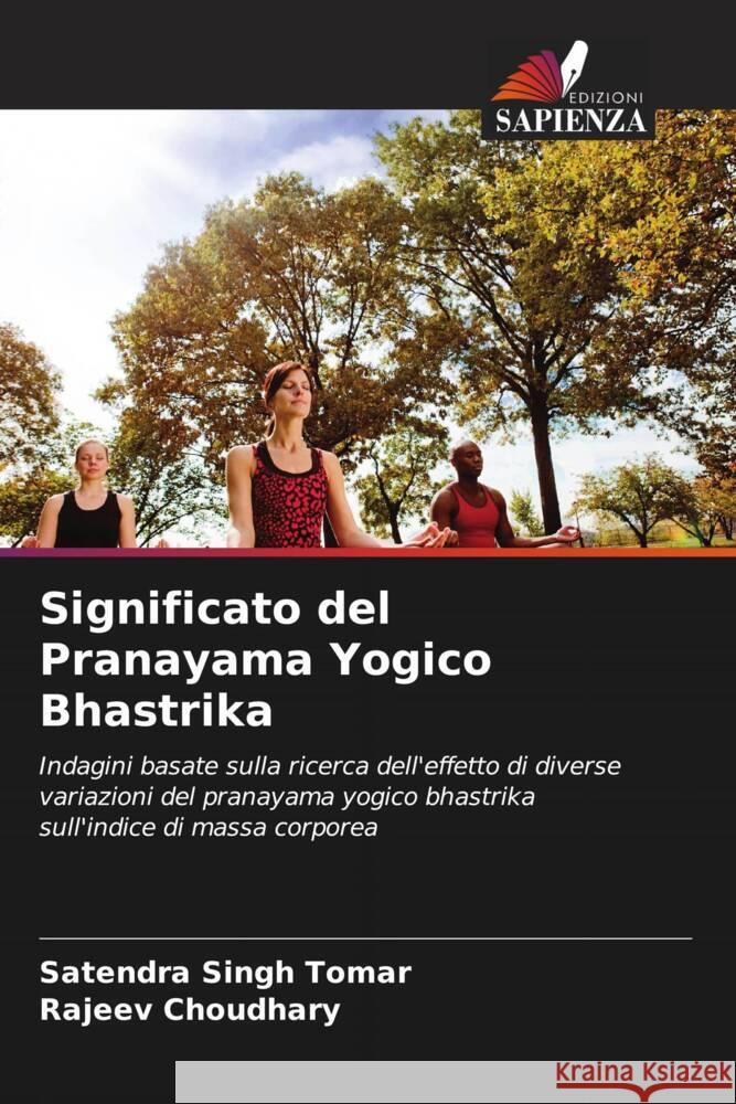 Significato del Pranayama Yogico Bhastrika Tomar, Satendra Singh, Choudhary, Rajeev 9786208215866