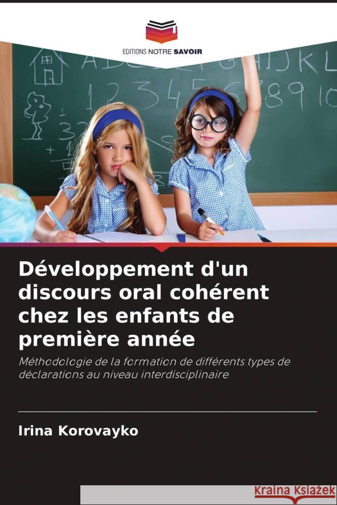 Développement d'un discours oral cohérent chez les enfants de première année Korovayko, Irina 9786208216580