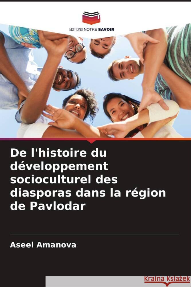 De l'histoire du développement socioculturel des diasporas dans la région de Pavlodar Amanova, Aseel 9786208217068