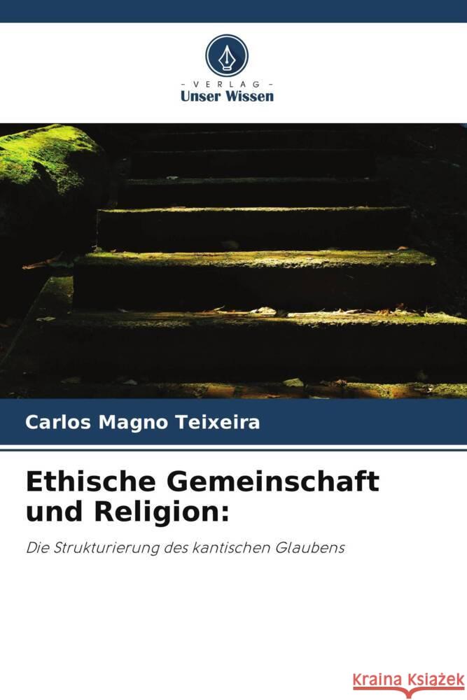 Ethische Gemeinschaft und Religion: Teixeira, Carlos Magno 9786208217297