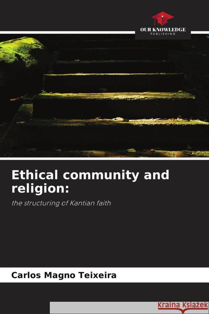 Ethical community and religion: Teixeira, Carlos Magno 9786208217334