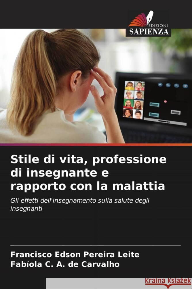 Stile di vita, professione di insegnante e rapporto con la malattia Pereira Leite, Francisco Edson, de Carvalho, Fabíola C. A. 9786208217983