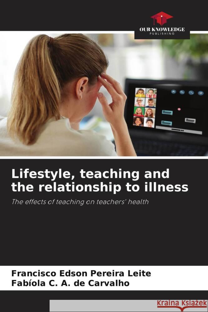 Lifestyle, teaching and the relationship to illness Pereira Leite, Francisco Edson, de Carvalho, Fabíola C. A. 9786208217990