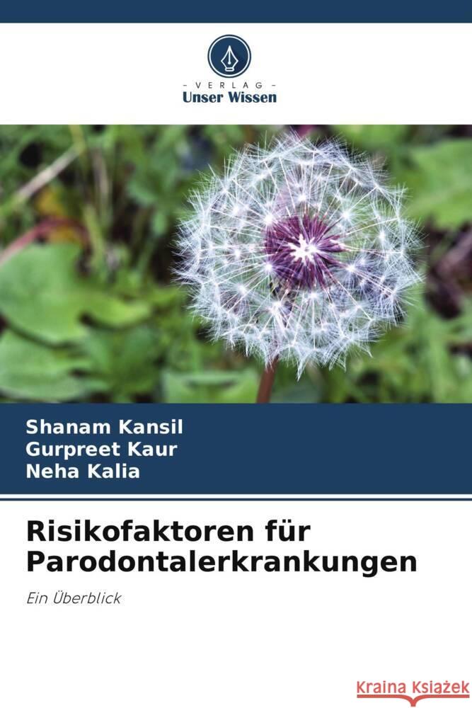 Risikofaktoren für Parodontalerkrankungen Kansil, Shanam, Kaur, Gurpreet, Kalia, Neha 9786208218423 Verlag Unser Wissen