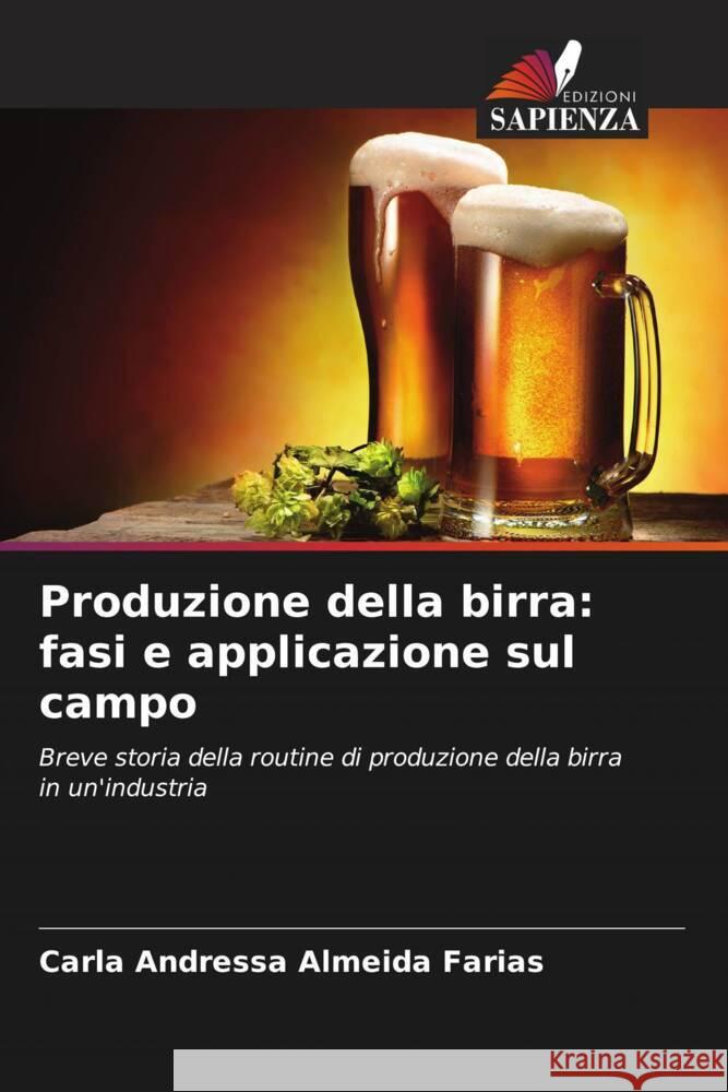 Produzione della birra: fasi e applicazione sul campo Almeida Farias, Carla Andressa 9786208218522