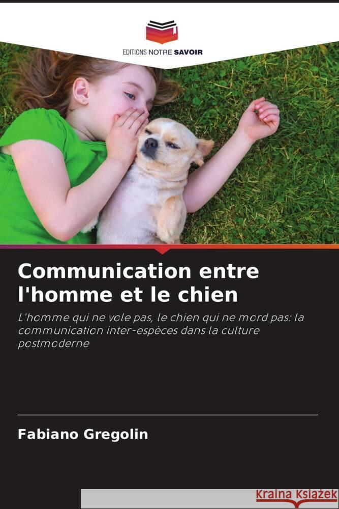 Communication entre l'homme et le chien Gregolin, Fabiano 9786208219772