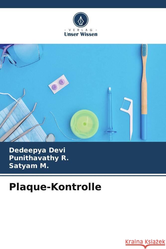 Plaque-Kontrolle Dedeepya Devi Punithavathy R Satyam M 9786208220365