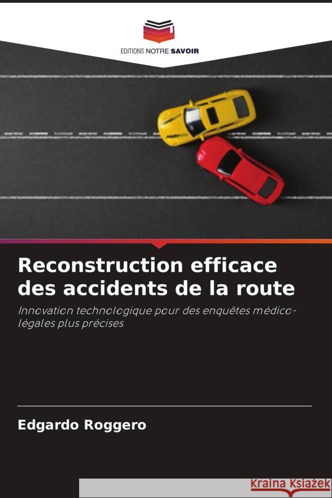 Reconstruction efficace des accidents de la route Roggero, Edgardo 9786208220419